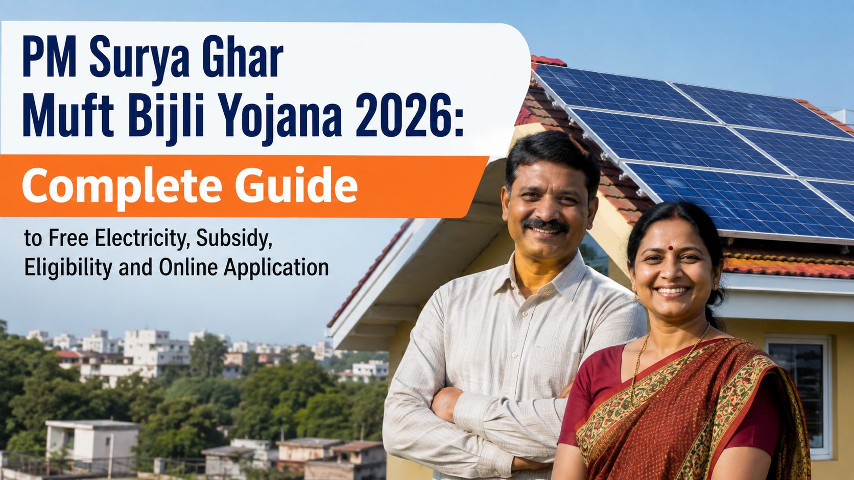 PM Surya Ghar Muft Bijli Yojana 2026: Complete Guide to Free Electricity, Subsidy, Eligibility and Online Application