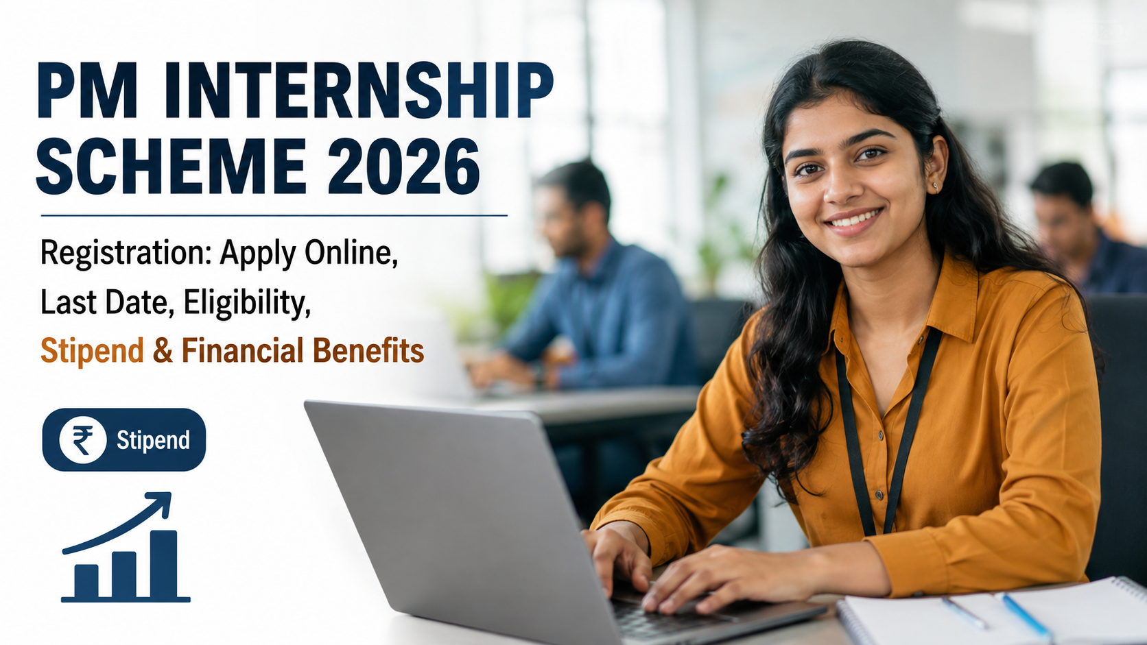PM Internship Scheme 2026 Registration: Apply Online, Last Date, Eligibility, Stipend & Financial Benefits